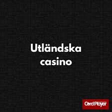 Bästa Utländska Casino Upplev Spänningen och Vinsterna