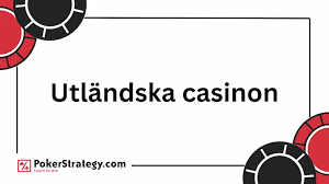 Utländska Casino En Djupgående Guide till Online Spel